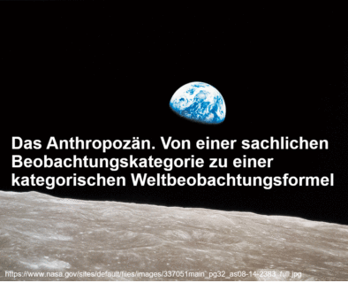 Zum Artikel "FGG-Vortrag: Das Anthropozän. Von einer sachlichen Beobachtungskategorie zu einer kategorischen Weltbeobachtungsformel – 16.11.2020"